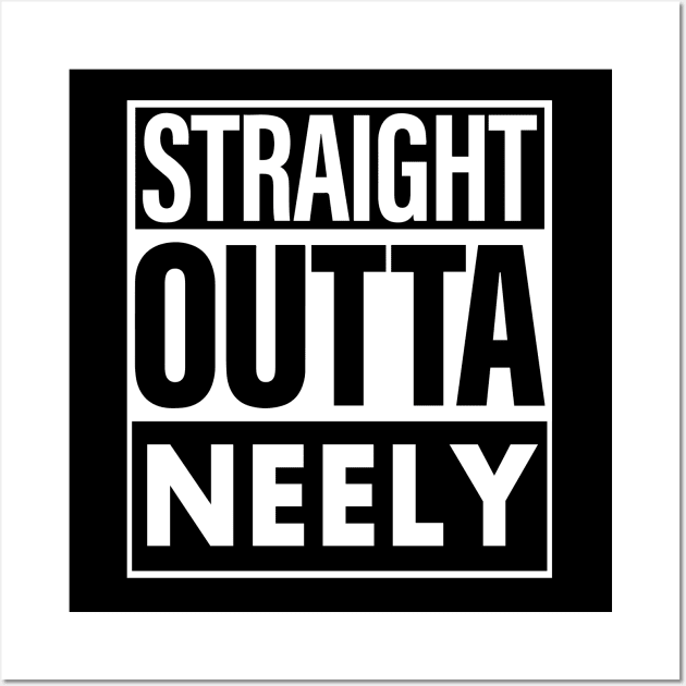 Neely Name Straight Outta Neely Wall Art by ThanhNga